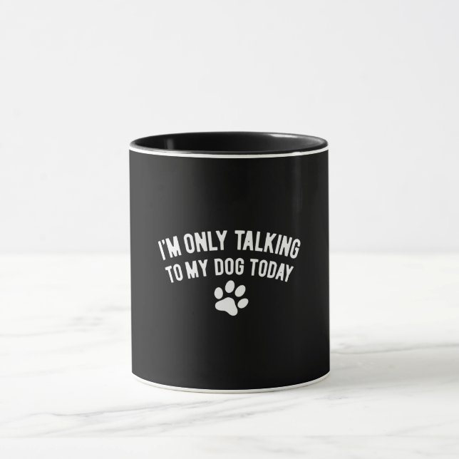 Talking To My Dog Graphic Mug (Center)