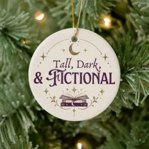 Tall Dark and Fictional Celestial Book Lover Ceramic Ornament