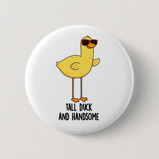 Tall Duck And Handsome Funny Animal Pun  2 Inch Round Button (Front)