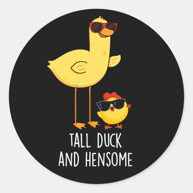 Tall Duck And Hensome Funny Animal Pun Dark BG Classic Round Sticker (Front)