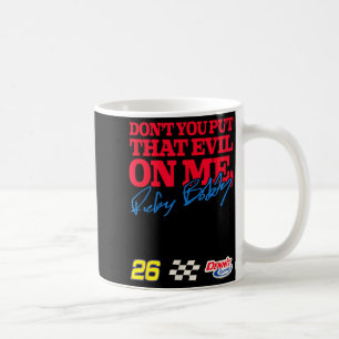 Talladega Nights Don't Put That Evil On Me Funny M Coffee Mug