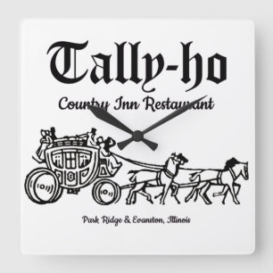Tally-Ho Restaurant, Park Ridge & Evanston, IL Square Wall Clock