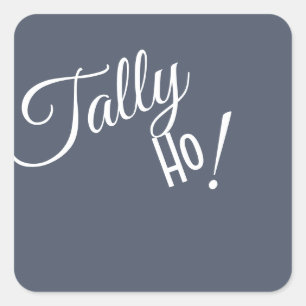 tally ho square sticker