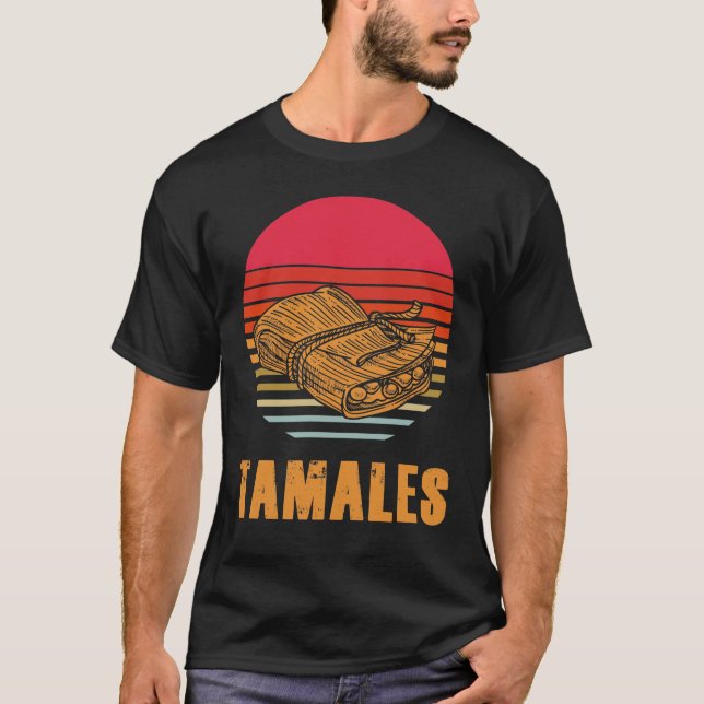 Tamale Lover Tamales Gift Mexican Food Tacos Nacho T-Shirt (Front)