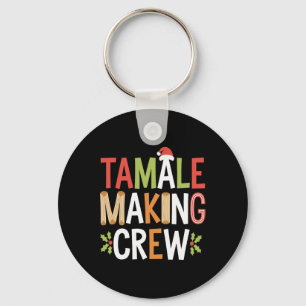 Tamale Making Crew Funny Mexican Christmas Holiday Keychain