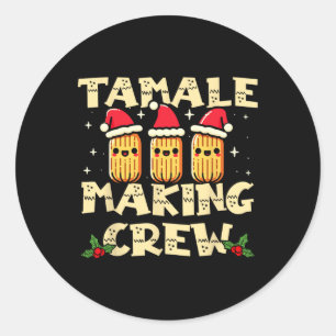 Tamale Making Crew Tamale Season Fun Mexican Chris Classic Round Sticker