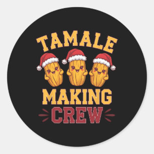 Tamale Making Crew Tamale Season Funny Mexican Chr Classic Round Sticker