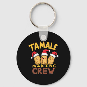 Tamale Making Crew Tamale Season Funny Mexican Chr Keychain