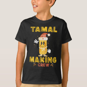 Tamale Making Crew Tis The Season Funny Mexican Ch T-Shirt