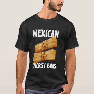 Tamale Masa Corn Flour Fiesta Energy Bar T-Shirt