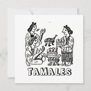 Tamales (Florentine Codex, 16th century) Invitation