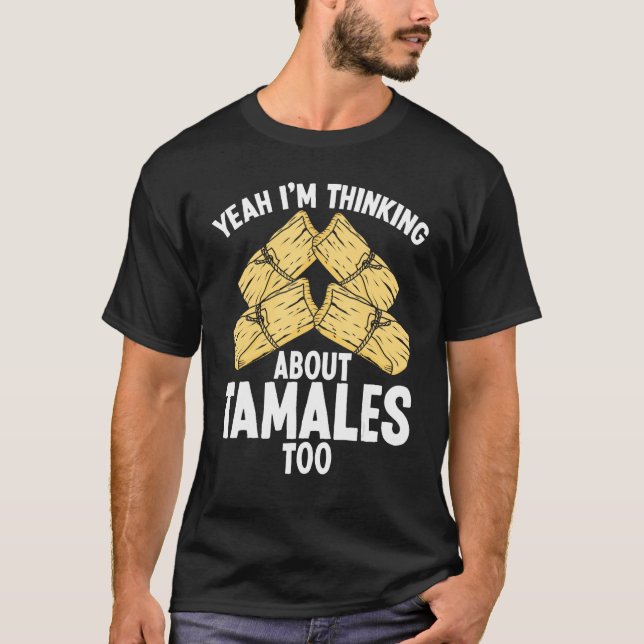 Tamales Making Mexican American Chicken Tamale Hus T-Shirt (Front)