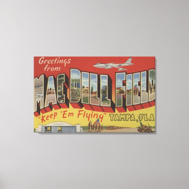 Tampa, Florida - Greetings From Mac Dill Field Canvas Print (Front)