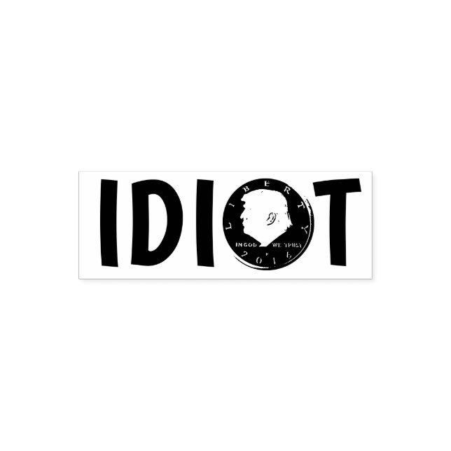 Tampon Auto-encreur Donald Trump "Idiot" (Design)