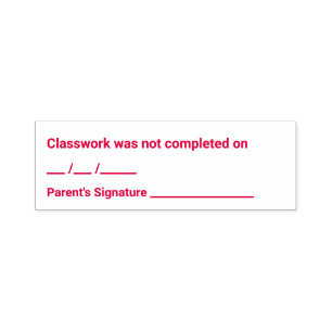 Tampon Auto-encreur Travail de classe non terminé Parent Signature Ens