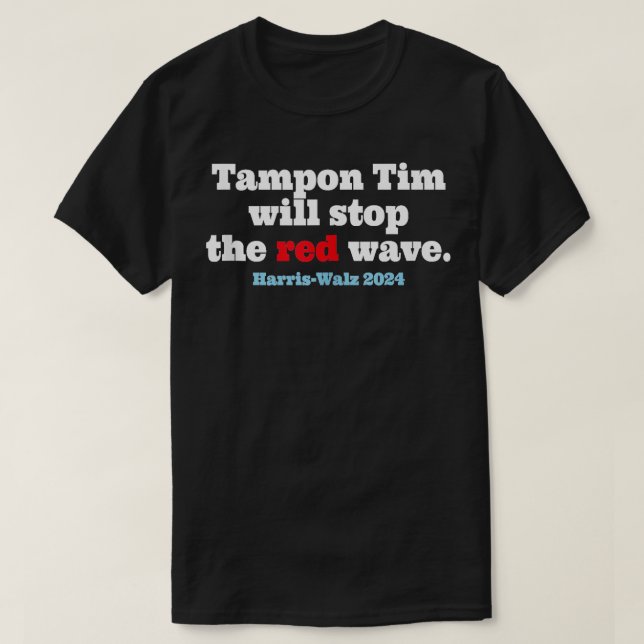 Tampon tim arrêtera la vague rouge 2024 TShirt 3 (Design devant)