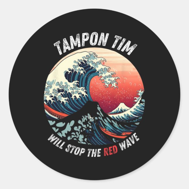 Tampon Tim Will Stop The Red Wave Funny Harris Whe Classic Round Sticker (Front)