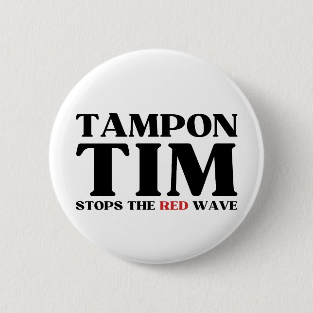Tampon Tim Will Stops The Red Wave-Tim Walz 2024 2 Inch Round Button (Front)