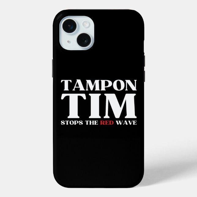 Tampon Tim Will Stops The Red Wave-Tim Walz 2024 Case-Mate iPhone Case (Back)