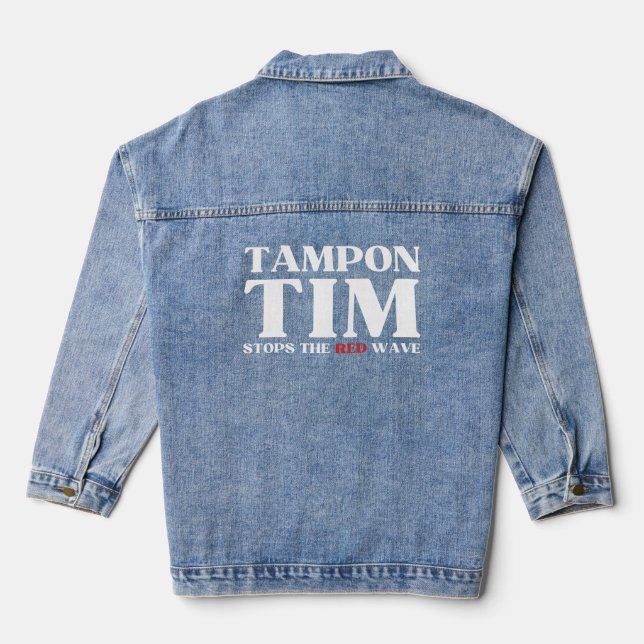 Tampon Tim Will Stops The Red Wave-Tim Walz 2024 Denim Jacket (Back)