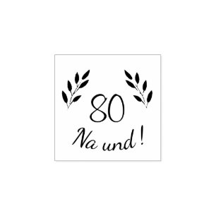 Tampons Encreurs Drôle allemand allemand 80 Na und 80e anniversaire