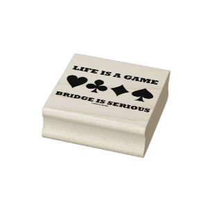 Tampons Encreurs Life Is A Game Bridge Est Sérieux Quatre Costumes