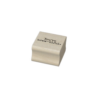 Tampons Encreurs You’re brew-tiful.