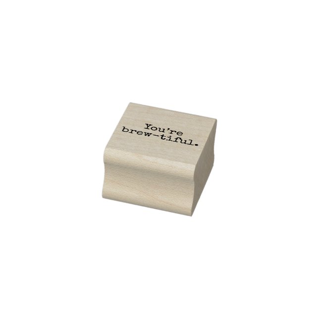 Tampons Encreurs You’re brew-tiful. (Tampon)