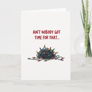 Tangled Christmas Lights Funny Aint No Time Card