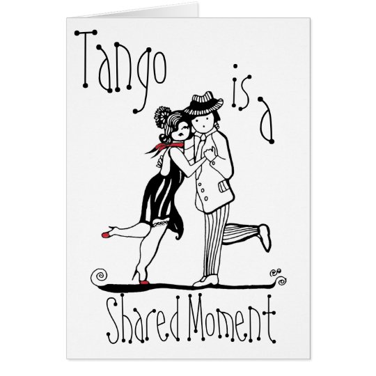 Tango Is a Shared Moment Card