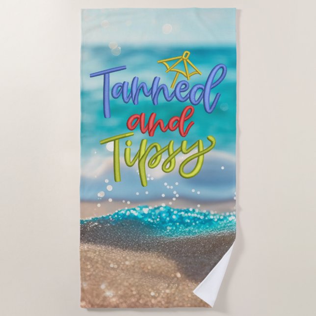Tanned Tipsy Quote Ocean Beach  Beach Towel (Front)