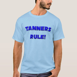 Tanners Rule! T-Shirt