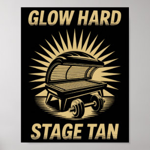 Tanning Bed Glow Hard Competitors Fitness Fans Tan Poster