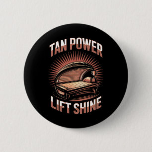 Tanning Bed Tan Power Gym Goers Bodybuilders Men T 2 Inch Round Button