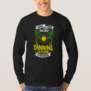 Tanning Bed Tan Spray Salon Quotes Indoor Sun Bath T-Shirt