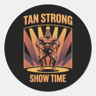 Tanning Bed Tan Strong Athletes Gym Goers Bronze T Classic Round Sticker