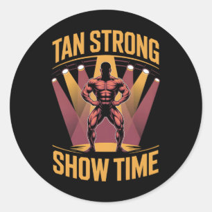 Tanning Bed Tan Strong Athletes Gym Goers Bronze T Classic Round Sticker