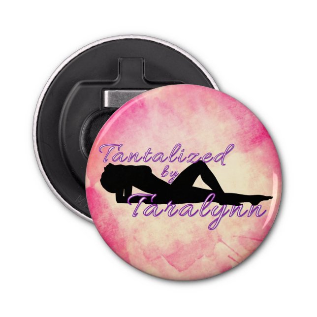 Tantalized by Taralynn magnetic bottle opener (Front)