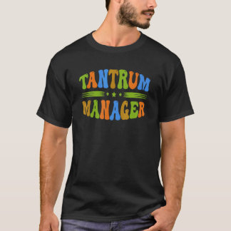 Tantrum Manager Babysitter Babysitting Job Occupat T-Shirt