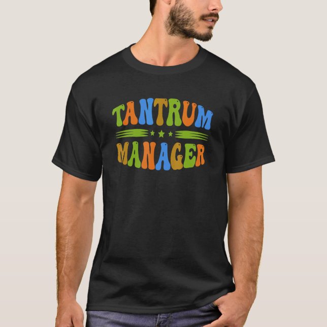 Tantrum Manager Babysitter Babysitting Job Occupat T-Shirt (Front)