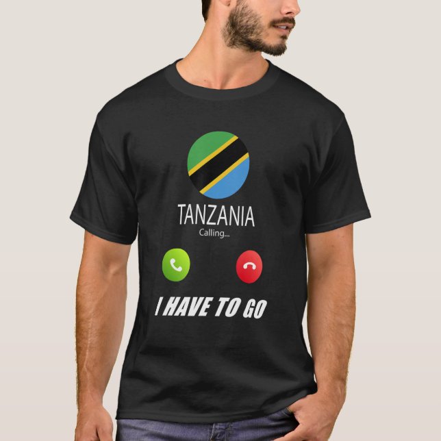 Tanzania Flag Souvenir Tanzania Is Calling Is Call T-Shirt (Front)