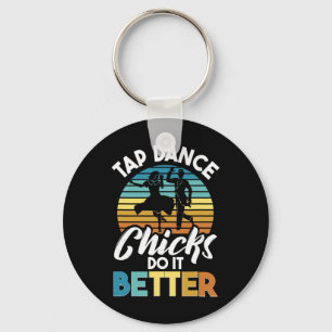 Tap Dance Chicks Do It Better, Tap Dancer Keychain