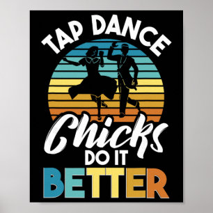 Tap Dance Chicks Do It Better, Tap Dancer Poster