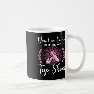 Tap Dance Dancing Dancer Rhythm Tapping Shoes Soft Coffee Mug