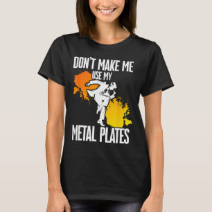 Tap Dance, Don't Make Me Use My Metal Plates, Tap  T-Shirt