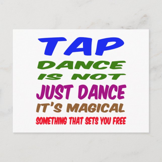 Tap Dance is not just dance It's magical Postcard (Front)
