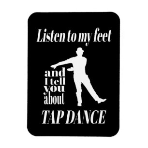 Tap Dance - Listen To My Feet Tap Dance Magnet