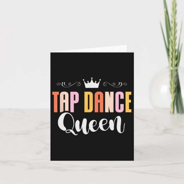 Tap Dance Queen Tap Dancing Tap Dancer Dance Life  Card (Front)