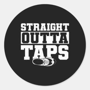 Tap Dance, Straight Outta Taps, Tap Dancer  Classic Round Sticker