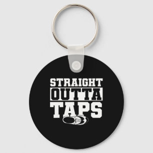 Tap Dance, Straight Outta Taps, Tap Dancer  Keychain